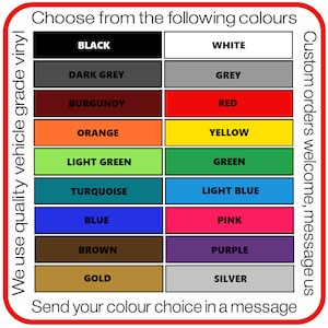 May include: A colour chart with a red border, displaying vinyl colours: black, white, dark grey, grey, burgundy, red, orange, yellow, light green, green, turquoise, light blue, blue, pink, brown, purple, gold, and silver. Customers are asked to send their colour choice.