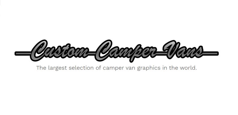 May include: The image shows the text "Custom Camper Vans" in a cursive font with a grey shadow. Beneath, the text states, "The largest selection of camper van graphics in the world."