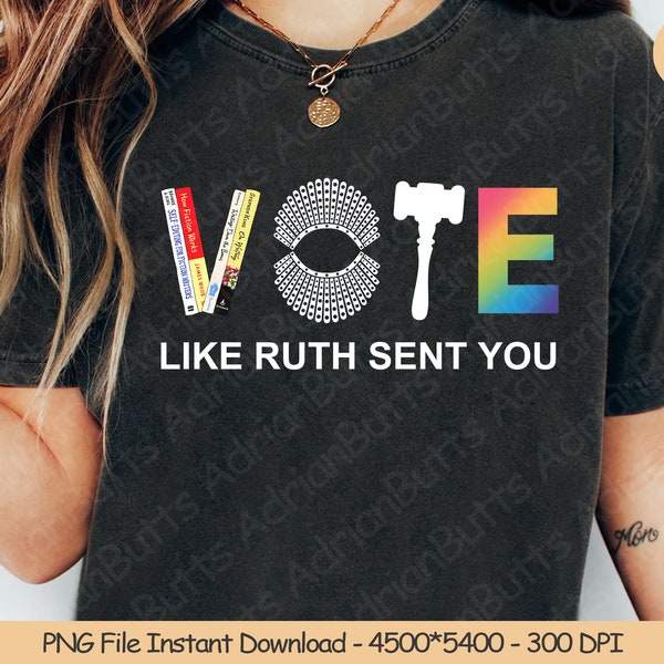 Vote Like Ruth Sent You PNG | Digital Design Download | Sublimation PNG | Funny Vote PNG