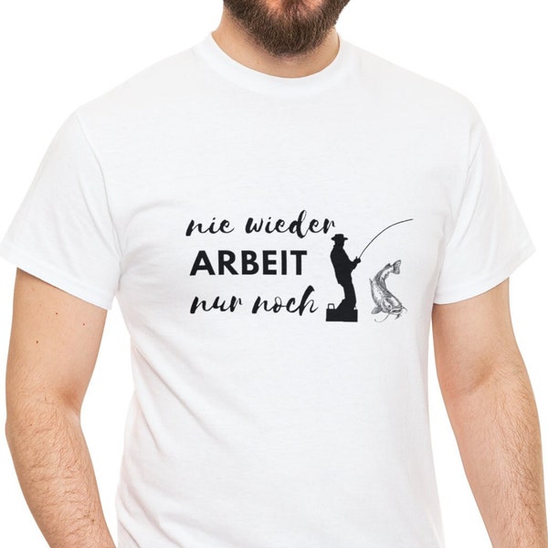 Rentner T-Shirt I Geschenk für Rentner I Nie wieder Arbeit nur noch Angeln I Fischen I Fisch I Angeln