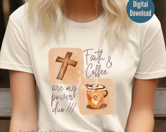 Faith and Coffee png Jesus png Jesus and coffee png bundle Bible quote png Trendy shirt png Aesthetic png Christian shirt png