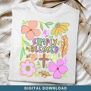 Simply Blessed Christian png svg Religious Retro Floral png Spring Summer Flowers shirt png Bible Verse Shirt Design Sublimation Design