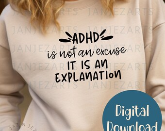 ADHD is not an excuse svg, ADHD awareness svg, Mental Health svg, adhd svg file, ADHD Cut File, png sublimation designs, adhd shirt