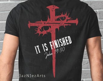 Christian men shirts It is Finished png svg Jesus Easter Cross png svg Bible sublimation designs Religious shirt png Tomb is empty png