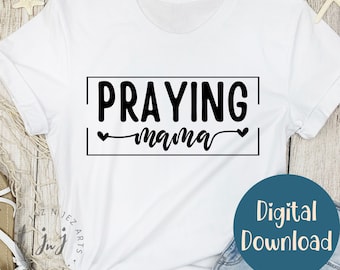 Praying Mama svg png Mom svg Mothers day shirt Mom Life Svg Christian PNG Sublimation Design Mama PNG Christian Svg