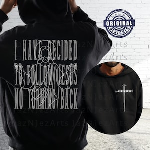 May include: Black hoodie with the text "I HAVE DECIDED TO FOLLOW JESUS NO TURNING BACK" in white. A line drawing of Jesus is in the center. The hoodie also features a small image of a cross with the word "JESUS".