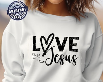 Liebe wie Jesus PNG SVG, Bibel-Vers PNG, christliches Sublimationsdesign, religiöser Glaube zwar-Svg, Jesus-Svg, Bibel-Zitat-Svg, Liebes-Valentinsgruß-Svg, Liebes-Valentinstagsgeschenk