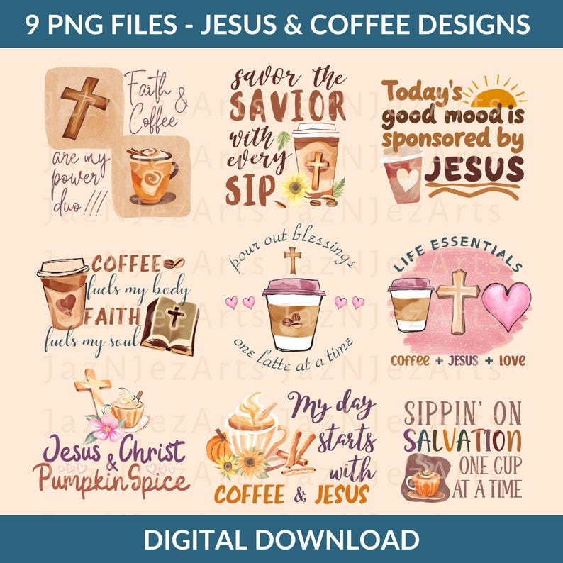 May include: Nine digital designs featuring coffee cups, mugs, and other coffee-themed imagery with Christian-themed text. The designs include phrases like "Faith & Coffee", "Savor the Savior with Every Sip", "Today's Good Mood is Sponsored by Jesus", "Coffee Fuels My Body Faith Fuels My Soul", "Pour Out Blessings One Latte at a Time", "Life Essentials Coffee + Jesus + Love", "Jesus & Christ Pumpkin Spice", "My Day Starts with Coffee & Jesus", and "Sippin' on Salvation One Cup at a Time".