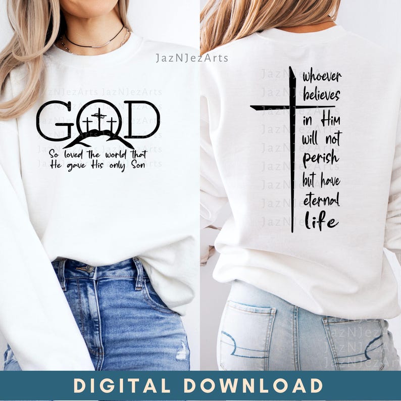 May include: White sweatshirt with a black graphic design of a cross and the word "GOD" with the text "So loved the world that He gave His only Son" below. The back of the sweatshirt has a black cross with the text "whoever believes in Him will not perish but have eternal life".