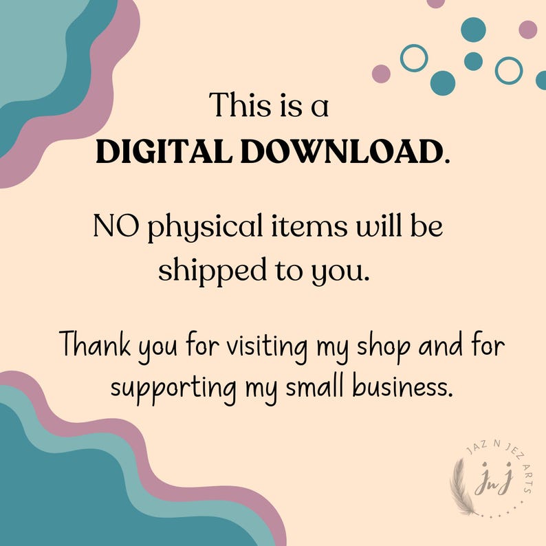 May include: A digital download notice with a pink and blue wavy background. The text reads "This is a DIGITAL DOWNLOAD. NO physical items will be shipped to you. Thank you for visiting my shop and for supporting my small business."