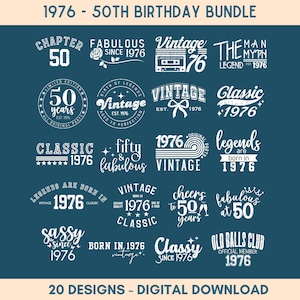 May include: A set of 20 digital designs for a 50th birthday, with white text on a dark teal background. Designs include phrases such as "Vintage 1976," "Classic 1976," and "Fifty & Fabulous." The text "1976 - 50th Birthday Bundle" is at the top.