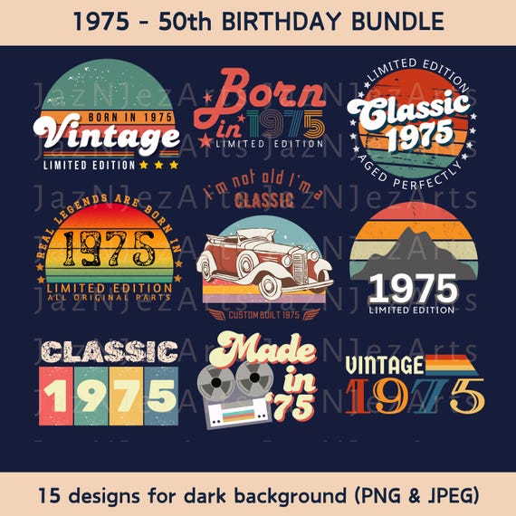 1975 50th Birthday PNG 50th tshirt Bundle 50th Birthday Gift for women 50th Birthday shirt for men Birthday Decor Sublimation designs