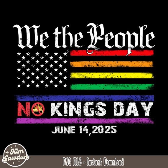 We the People No Kings in America Png, No Kings in America Png, Political Activism Png, Patriotic Political Png, LGBTQ+ Png, Democracy Png