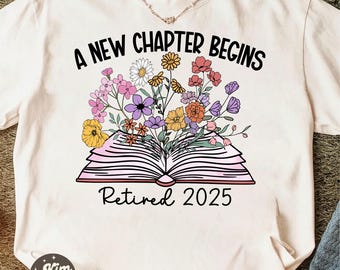 Floral Book A New Chapter Begins Retired Teacher PNG, Last Day of School Teacher Png, Retirement Sublimation Png, Retired Teacher Gift