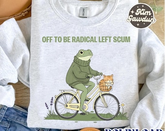 Off To Be Radical Left Scum Frog and Cat on Bicycle Resistance Png, Political Png, Liberal Resistance Png, Political Protest Png