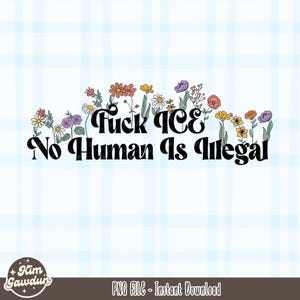 Stuble Floral Abolish ICE Png, No Human Is Illegal Bundle Png,Fuck ICE Png,Human Rights Activist Png, Immigration Human Rights,Mexican Pride
