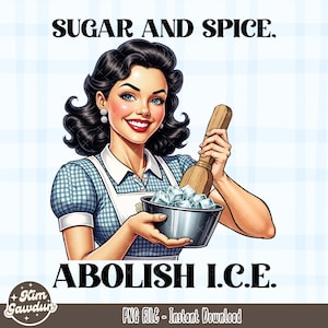 Sugar, Spice And Abolish ICE Png, Abolish Ice No Human Is Illegal png, End Ice Political PNG, Pro Immigrant Designs, DACA Png,Social Justice