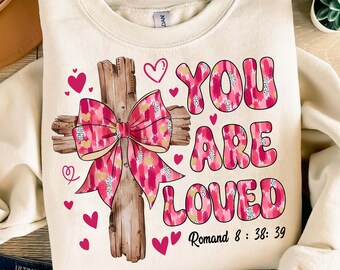You are Loved Png, Christian Coquette Valentines Png, Romand png, Pink Valentines Day Png, Bible Verse Shirt Design, Valentine Hearts PNG
