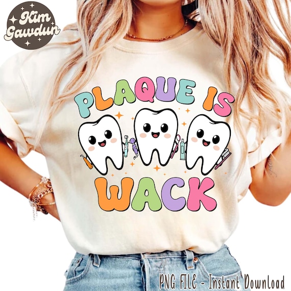 Dental Plaque Is Wack Png, Dentist Png, Love Dentist, Dental Squad, Cute Dentist Dental Assistant, Dental Hygienist Gift, Dental Assistant