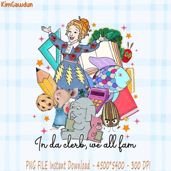 In Da Clerb We All Fam png, Children's Book png, Teacher Library Book Club Png, Back To School, Kindergarten Png, Teacher's Day Gift