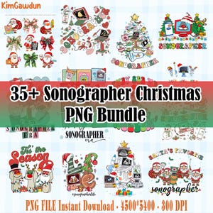 May include: A collection of Christmas-themed PNG graphics featuring sonographer-related designs. The images include Santa Claus, Christmas trees, and sonography equipment. Text includes "35+ Sonographer Christmas PNG Bundle" and "PNG File Instant Download".