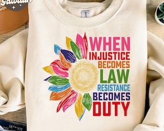 Cuando la injusticia se convierte en ley, la resistencia se convierte en deber png, Pro elección, antirracismo, justicia social, derechos humanos, anti Trump png, floral png