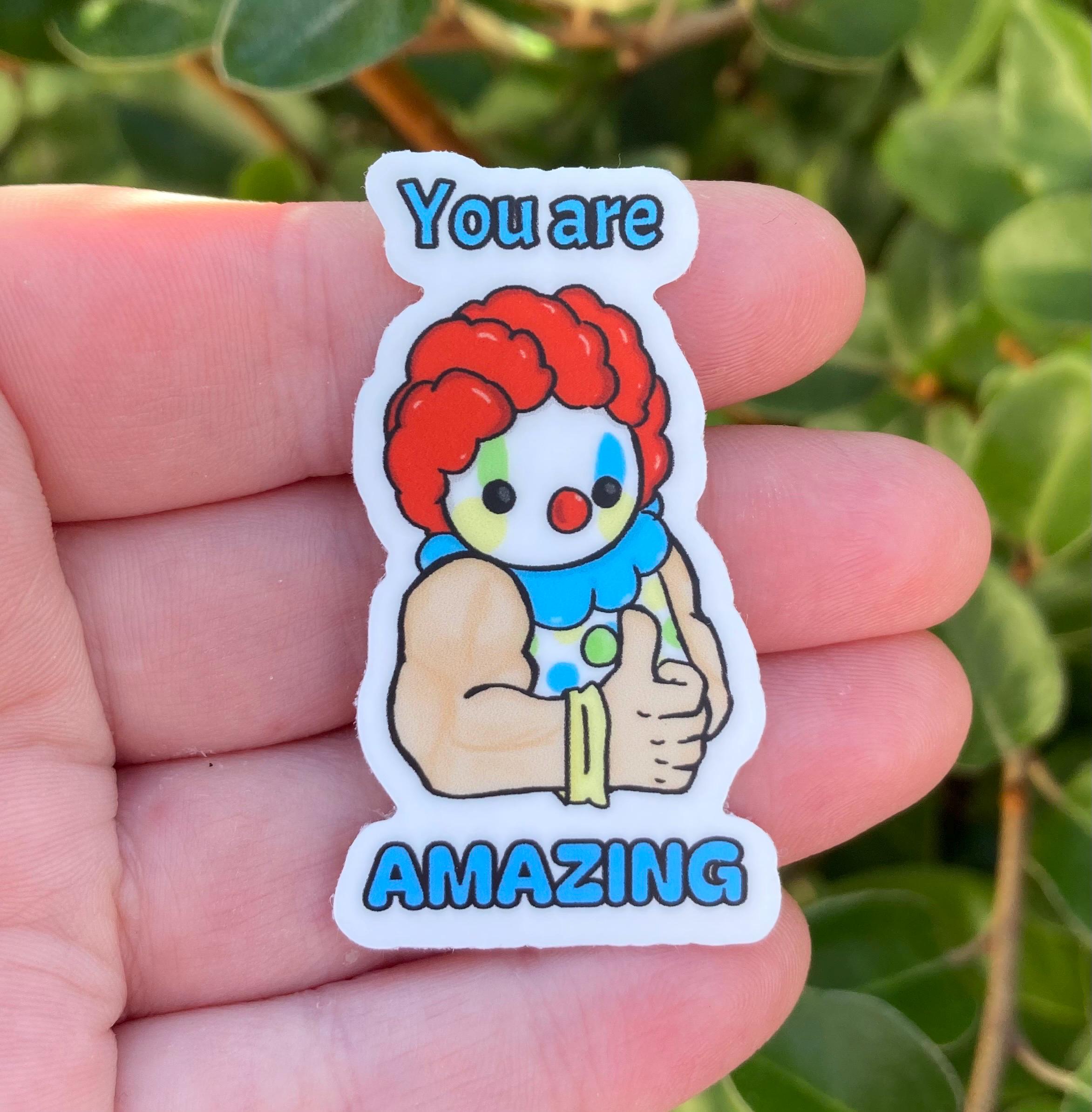 You Are Amazing Clown self love sticker