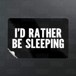 Id Rather Be Sleeping Meme Funny Parody Novelty Morale Sticker, Sticker Collection by Lumola Studio