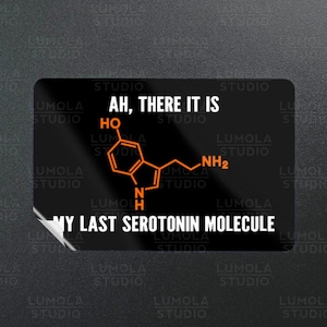 Ah There It Is My Last Serotonin Molecule Mental Health Meme Funny Parody Novelty Morale Sticker, Sticker Collection by Lumola Studio