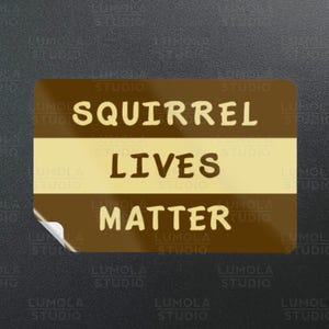 Squirrel Lives Matter Lustige Parodie Novelty Morale Aufkleber, Aufkleber Kollektion von Lumola Studio