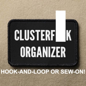 Cluster F Organizer Meme Funny Novelty Morale Patch - Hook And Loop or Sew On - PATCHRIOT Collection