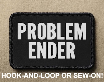Problem Ender Funny Meme Nowość Morale Patch - Rzep i pętelka lub przyszyj - kolekcja PATCHRIOT