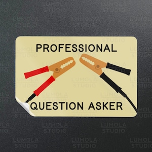 Professional Question Asker Jumper Cables Meme Funny Parody Novelty Morale Sticker, Sticker Collection by Lumola Studio