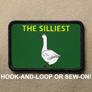The Silliest Goose Meme Novelty Morale Patch - Hook And Loop or Sew On - PATCHRIOT Collection