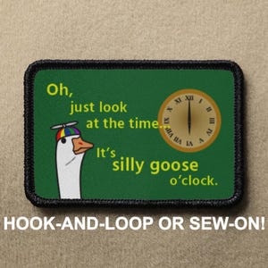 Silly Goose Time O Clock Meme Funny Novelty Morale Patch - Hook And Loop or Sew On - PATCHRIOT Collection