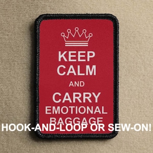 Puede incluir: Parche rojo bordado con una corona blanca, el texto "KEEP CALM AND CARRY EMOTIONAL BAGGAGE" y las palabras "HOOK-AND-LOOP OR SEW-ON!"
