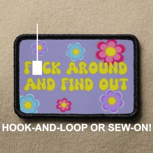 F Around And Find Out FAFO Flowery Hippie Girly Meme Funny Novelty Morale Patch - Hook And Loop or Sew On - PATCHRIOT Collection