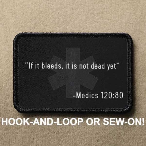 If It Bleeds It Is Not Dead Yet Medics Verses Meme Funny Novelty Morale Patch - Hook And Loop or Sew On - PATCHRIOT Collection