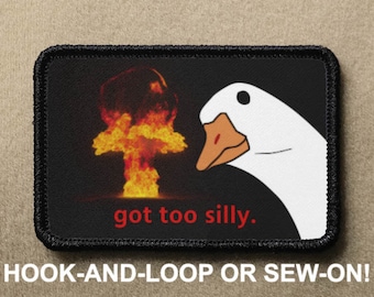 Silly Goose Got Too Silly #3 Meme Novelty Moral Tygmärke - Kardborreband eller Sy På - PATCHRIOT Kollektion