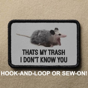 Thats My Trash I Dont Know You Screaming Possum Opossum Meme Novelty Morale Patch - Hook And Loop or Sew On - PATCHRIOT Collection