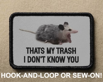 Thats My Trash I Dont Know You Screaming Possum Opossum Meme Novelty Morale Patch - Hook And Loop or Sew On - PATCHRIOT Collection