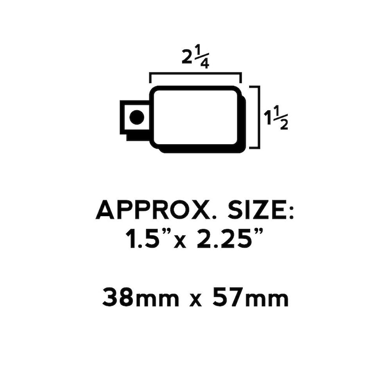 May include: Black and white line drawing of a rectangular shape with rounded corners. The shape is labeled with the dimensions 1 1/2 inches by 2 1/4 inches. The text "APPROX. SIZE: 1.5" x 2.25" 38mm x 57mm" is below the drawing.