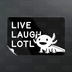 Live Laugh Lotl Axolotl Animal Live Laugh Love Meme Funny Parody Novelty Morale Sticker, Sticker Collection by Lumola Studio