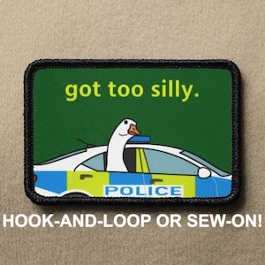 Toppa morale novità "Silly Goose Got Too Silly" edizione UK - con gancio e passante o da cucire - Collezione PATCHRIOT