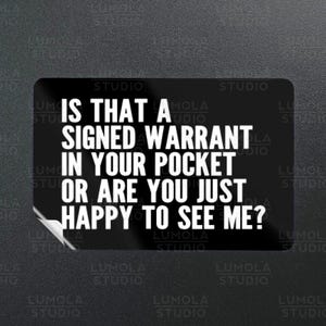 Is That A Signed Warrant In Your Pocket Sovereign Citizen Meme Funny Parody Novelty Morale Sticker, Sticker Collection by Lumola Studio