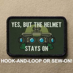 Yes But The Helmet Stays On Night Vision Goggles Operator Funny Novelty Morale Patch - Hook And Loop or Sew On - PATCHRIOT Collection