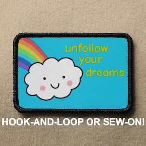 Unfollow Your Dreams #2 Demotivational Meme Funny Novelty Morale Patch - Hook And Loop or Sew On - PATCHRIOT Collection