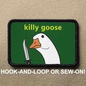 Silly Goose Killy Goose Funny Meme Novelty Morale Patch - Hook And Loop or Sew On - PATCHRIOT Collection