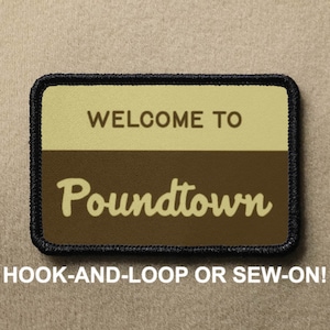 Welcome To Poundtown National Parks Funny Novelty Morale Patch - Hook And Loop or Sew On - PATCHRIOT Collection