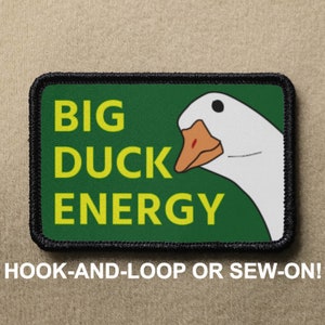 Silly Goose Big Duck Energy Meme Funny Novelty Morale Patch - Hook And Loop or Sew On - PATCHRIOT Collection